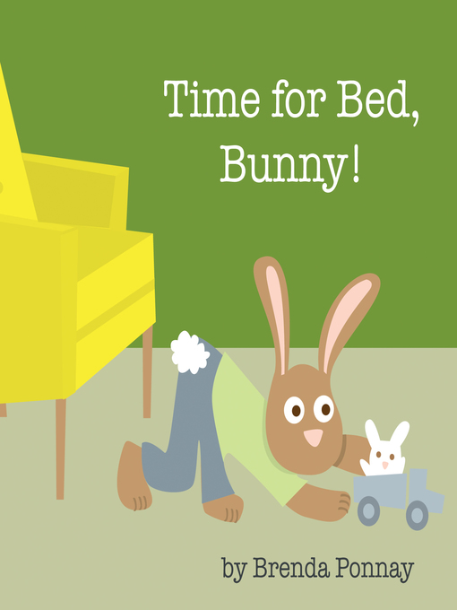 Title details for Time for Bed, Bunny! by Brenda Ponnay - Available